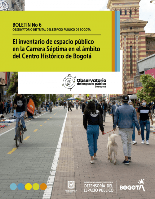 Boletín N° 6: El inventario de espacio público en la Carrera Séptima en el ámbito del Centro Histórico de Bogotá